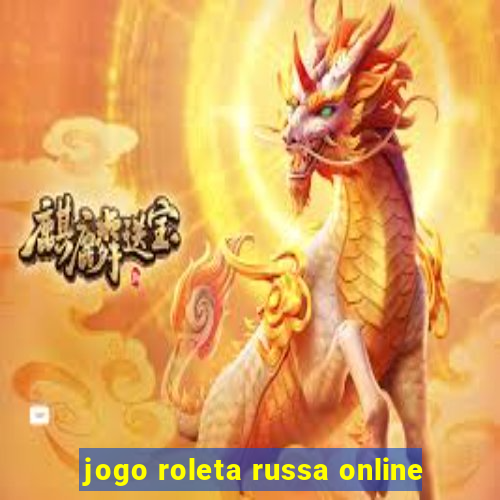 jogo roleta russa online